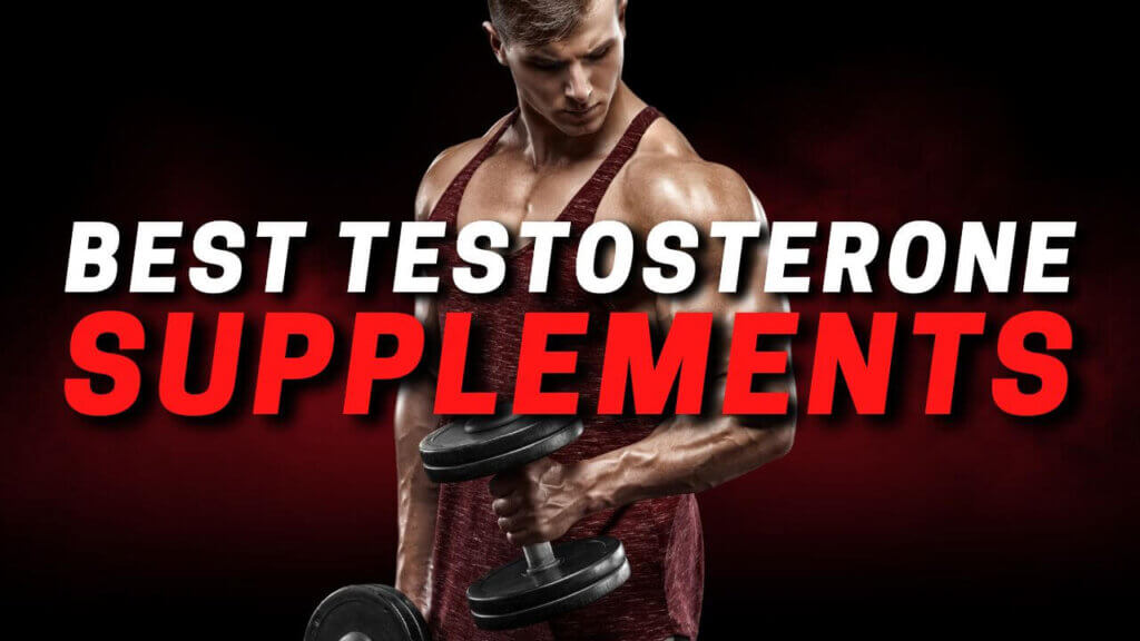 Best Testosterone Supplements For Men